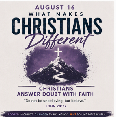 What Makes Christians Different? Christians Answer Doubt With Faith