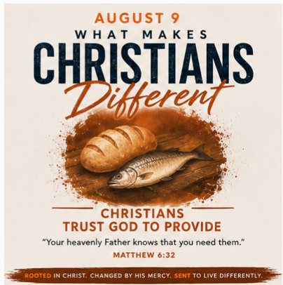 What Makes Christians Different? Christians Trust God to Provide