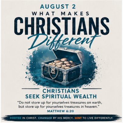 What Makes Christians Different? Christians Seek Spiritual Wealth